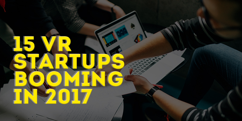 Best Virtual Reality Startups in 2017