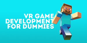 How to create your own Virtual Reality Game