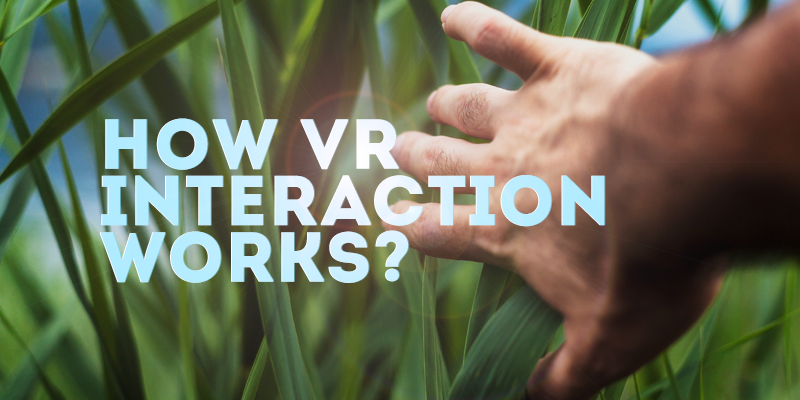 Virtual Reality Interaction