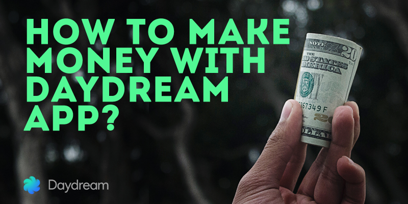 How to Make Money With Google Daydream App