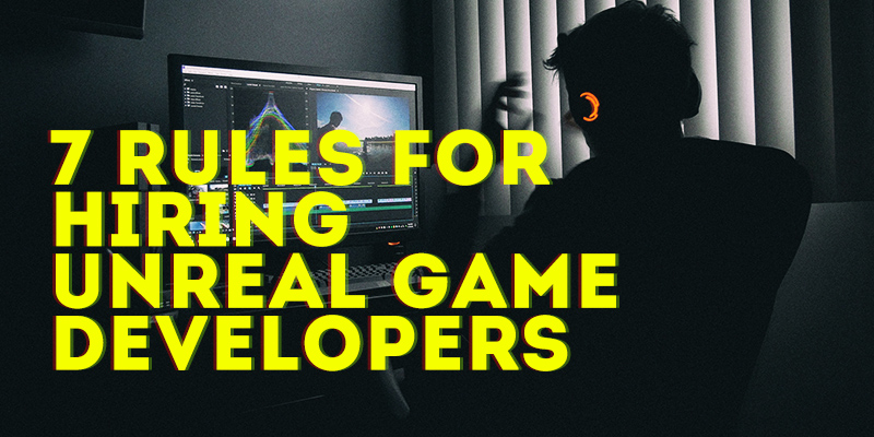 Unreal Game Developers for Hire