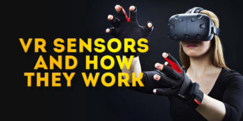 The Most Important Virtual Reality Sensors and Why They Matter